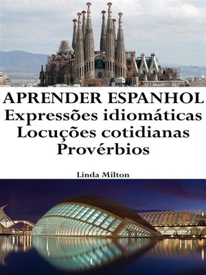cover image of Aprender Espanhol--Expressões idiomáticas ‒ Locuções cotidianas ‒ Provérbios